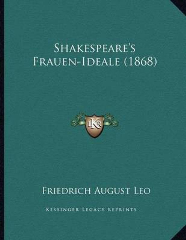 Shakespeare's Frauen-Ideale (1868)  (English, Paperback, Leo Friedrich August)