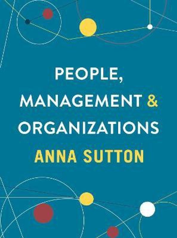 People, Management and Organizations  (English, Paperback, Sutton Anna)