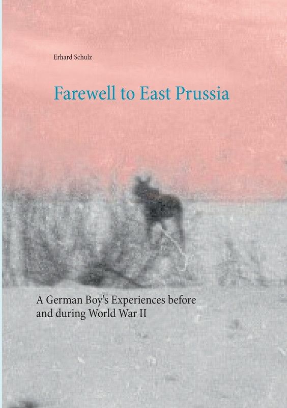 Farewell to East Prussia  (English, Paperback, Schulz Erhard)