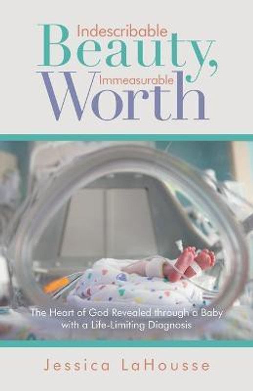 Indescribable Beauty, Immeasurable Worth  (English, Paperback, Lahousse Jessica)