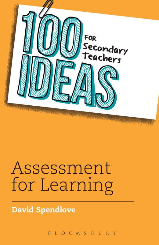 100 Ideas for Secondary Teachers: Assessment for Learning  (English, Paperback, Spendlove David)