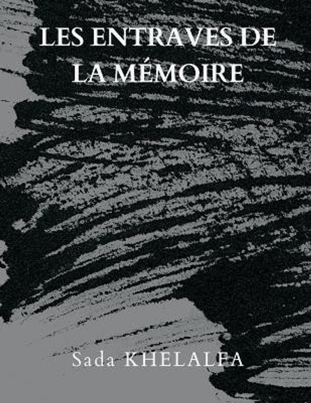 les Entraves de la Memoire  (English, Paperback, Khelalfa Sada)