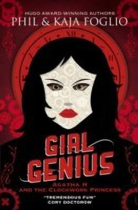 Girl Genius: Agatha H and the Clockwork Princess  (English, Paperback, Foglio Phil)