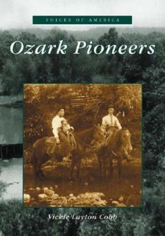 Ozark Pioneers (MO) (Voices of America)  (English, Paperback, Vickie Layton Cobb, Vicky Cobb-Layton)