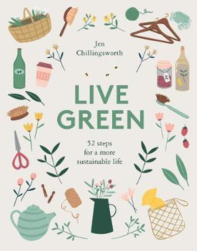 Live Green  (English, Hardcover, Chillingsworth Jen)