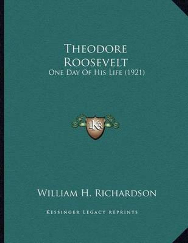 Theodore Roosevelt  (English, Paperback, Richardson William H)