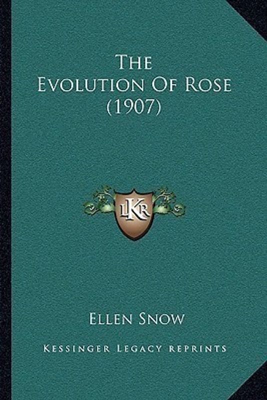The Evolution Of Rose (1907)  (English, Paperback, Snow Ellen)