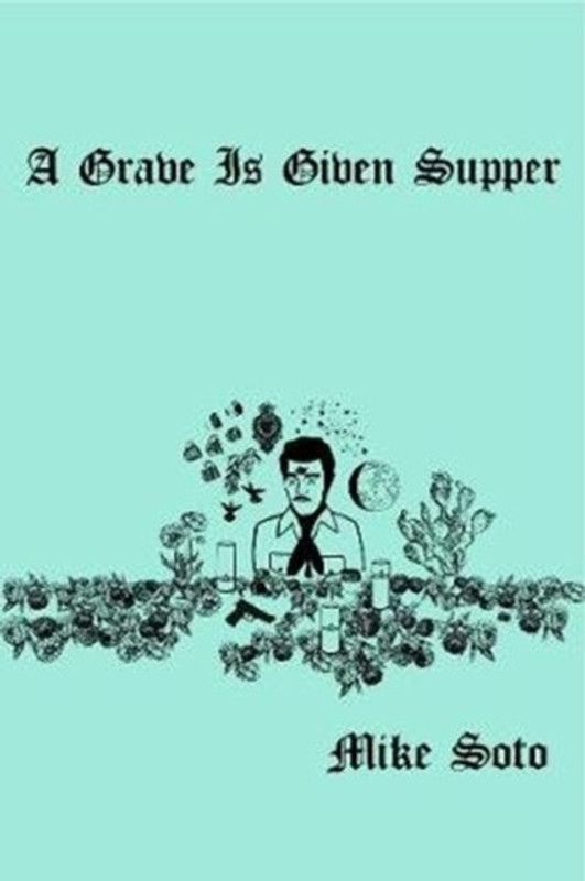 A Grave is Given Supper  (English, Paperback, Soto Mike)