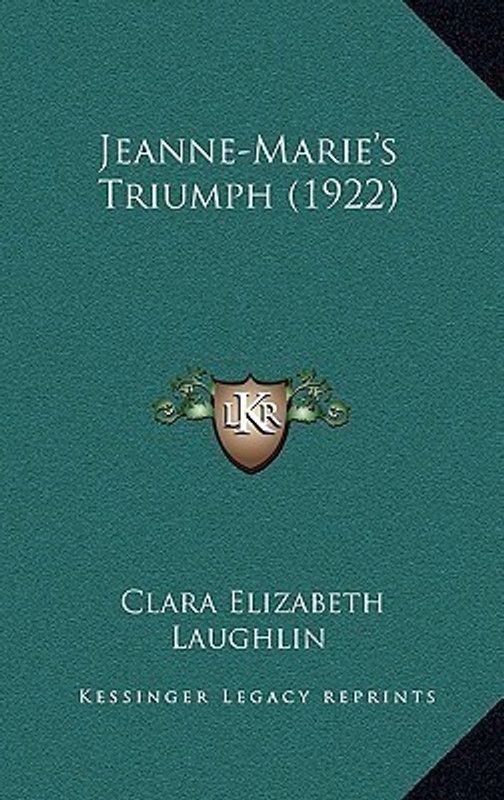 Jeanne-Marie's Triumph (1922)  (English, Paperback, Laughlin Clara Elizabeth)
