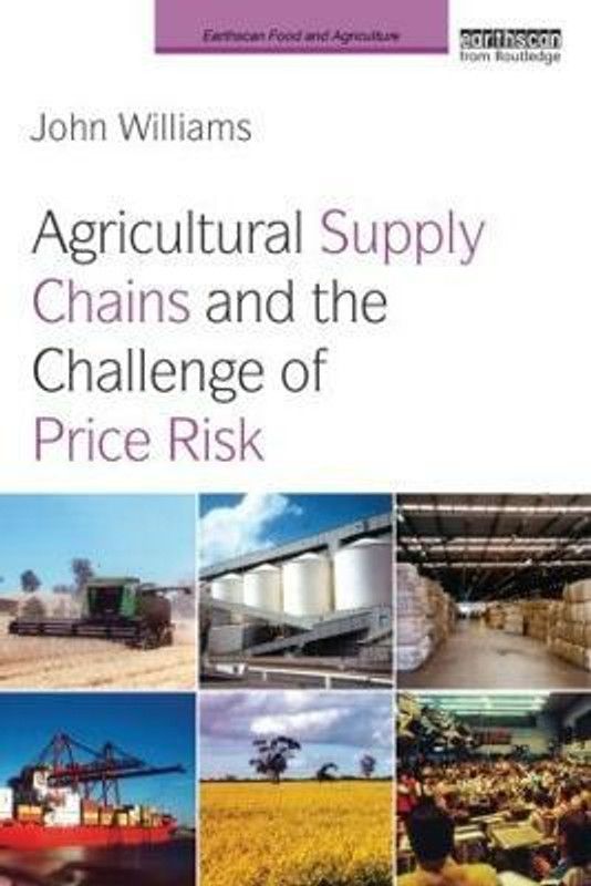 Agricultural Supply Chains and the Challenge of Price Risk  (English, Paperback, Williams John)