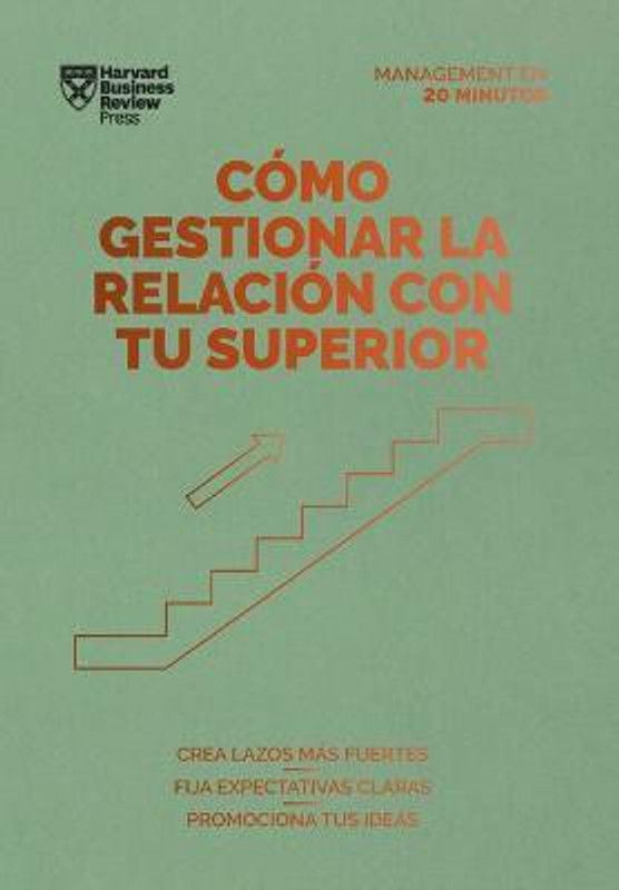 Como Gestionar La Relacion Con Tu Superior (Managing Up, Spanish Edition)  (Spanish, Paperback, Harvard Business Review)