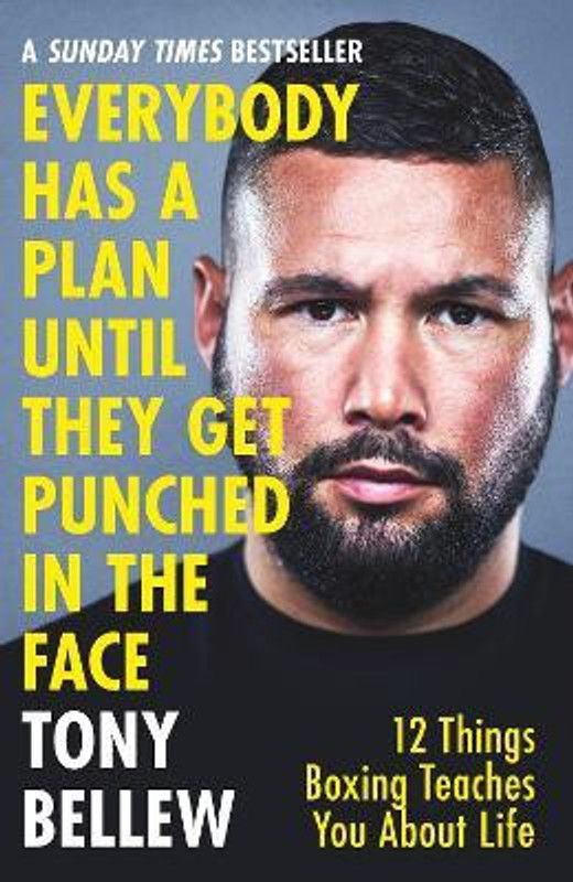 Everybody Has a Plan Until They Get Punched in the Face  (English, Paperback, Bellew Tony)