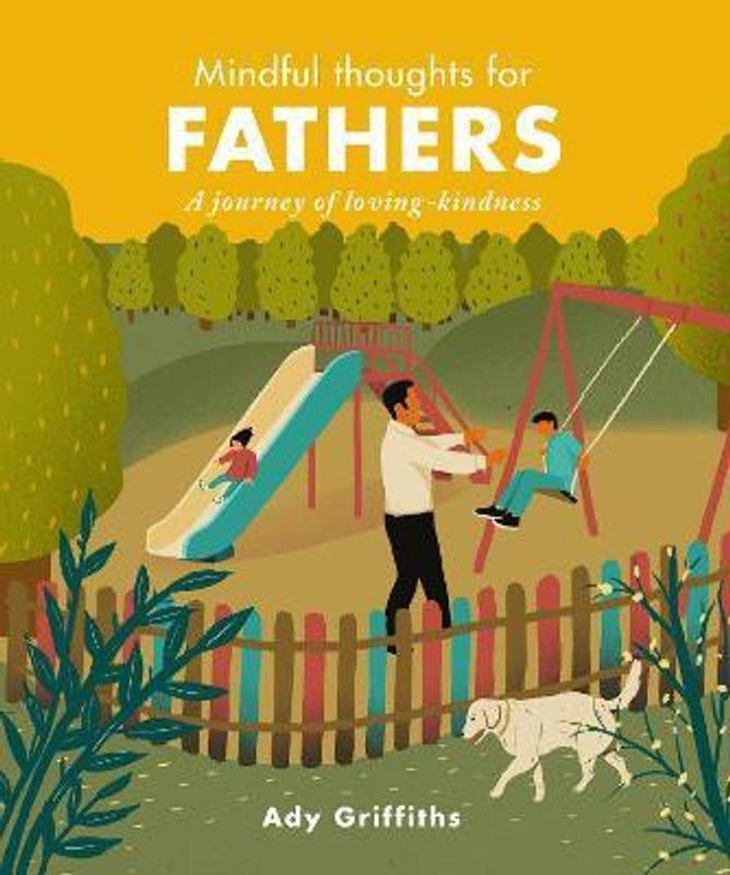 Mindful Thoughts for Fathers  (English, Hardcover, Griffiths Ady)