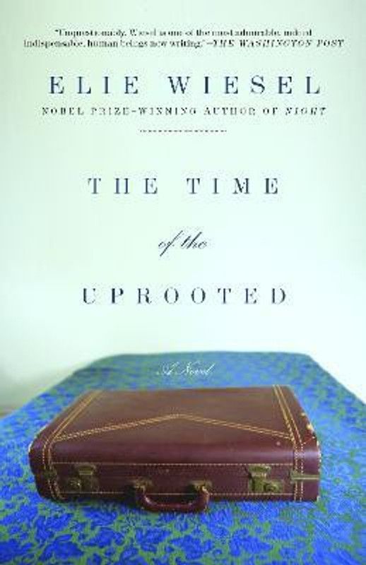 The Time of the Uprooted  (English, Paperback, Wiesel Elie)