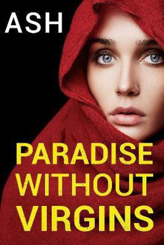Paradise Without Virgins  (English, Paperback, Ash)