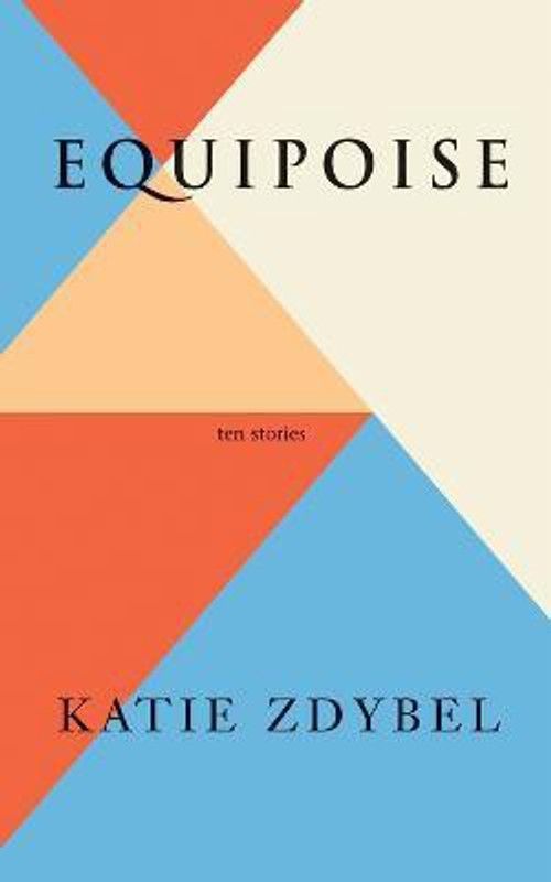 Equipoise  (English, Paperback, Zdybel Katie)