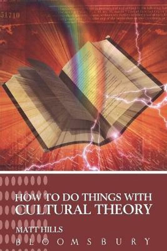 How To Do Things With Cultural Theory  (English, Paperback, Hills Matt)