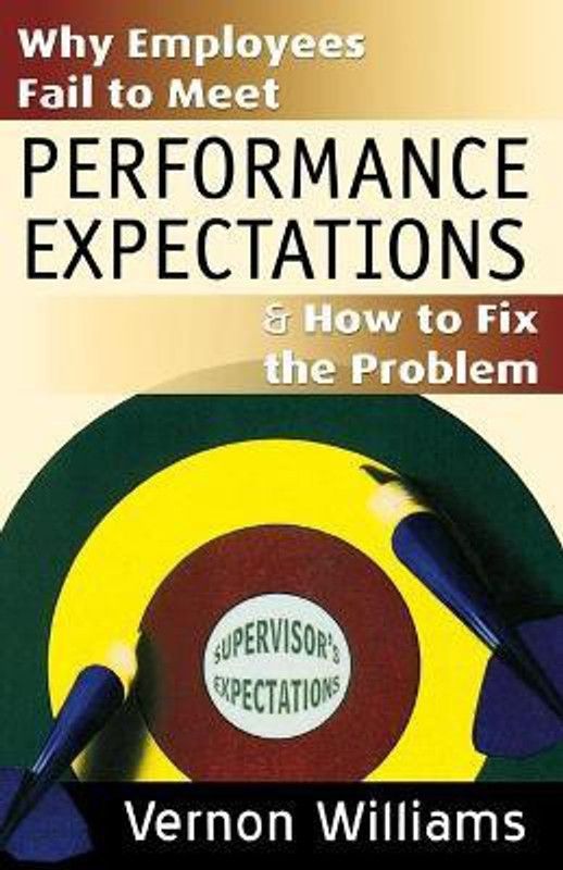 Why Employees Fail to Meet Performance Expectations & How to Fix the Problem  (English, Paperback, Williams Vernon)
