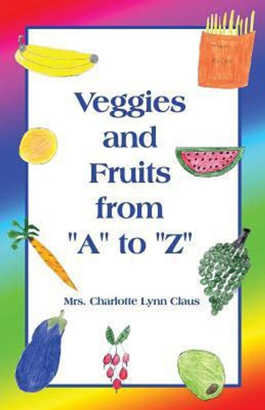 Veggies and Fruits from A to Z  (English, Paperback, Claus Charlotte)