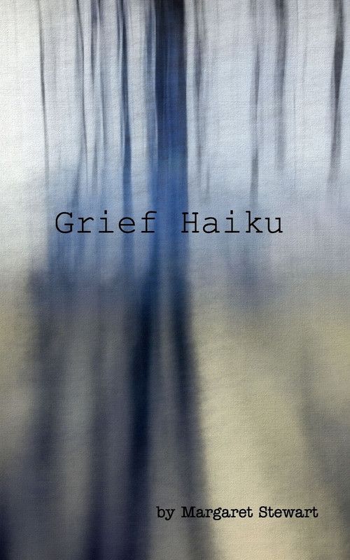 Grief Haiku  (English, Paperback, Stewart Margaret M)