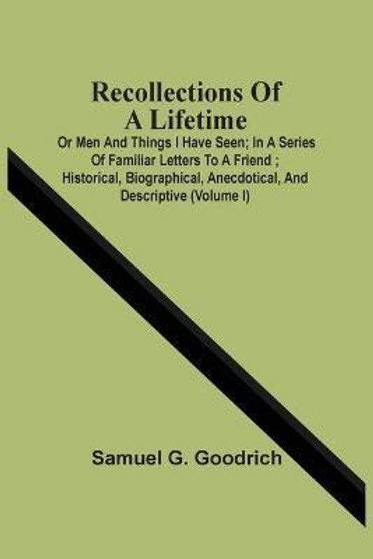 Recollections Of A Lifetime  (English, Paperback, G Goodrich Samuel)