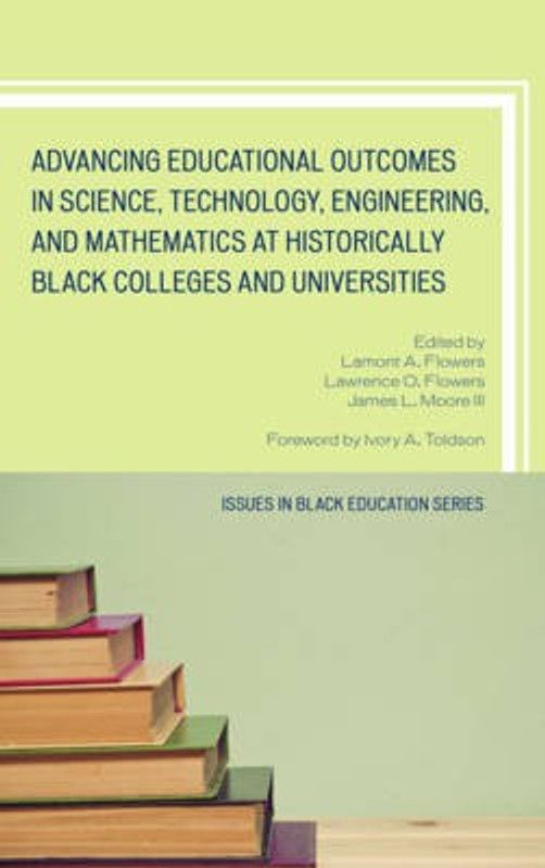 Advancing Educational Outcomes in Science, Technology, Engineering, and Mathematics at Historically Black Colleges and Universities  (English, Hardcover, unknown)