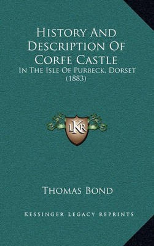 History And Description Of Corfe Castle  (English, Paperback, Bond Thomas)