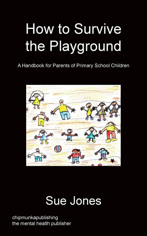 How To Survive The Playground  (English, Paperback, Jones Sue Mrs RGN Rscn Bsc(hons)(Nursing))