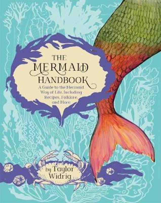 The Mermaid Handbook  (English, Paperback, Widrig Taylor)