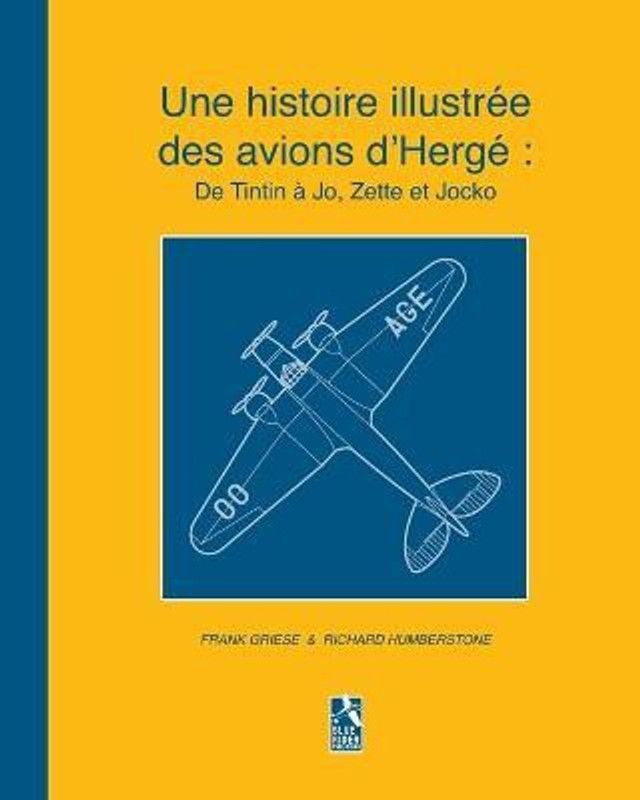 Une histoire illustree des avions d'Herge  (French, Paperback, Griese F)