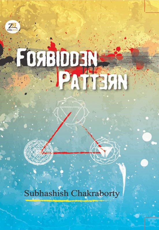 Forbidden Pattern  (English, Paperback, Chakraborty Subhashish)