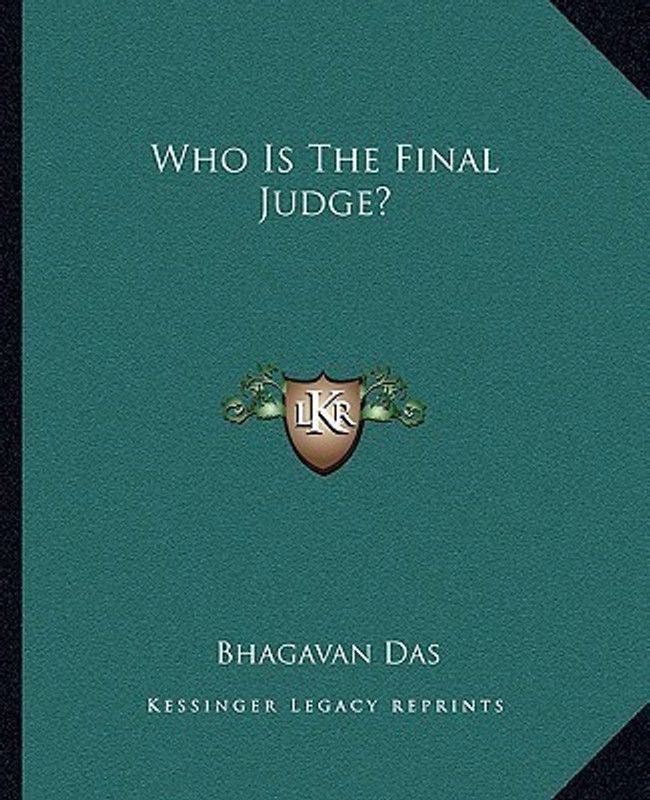Who Is the Final Judge?  (English, Paperback, Das Bhagavan)