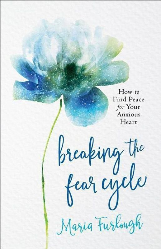 Breaking the Fear Cycle - How to Find Peace for Your Anxious Heart  (English, Paperback, Furlough Maria)