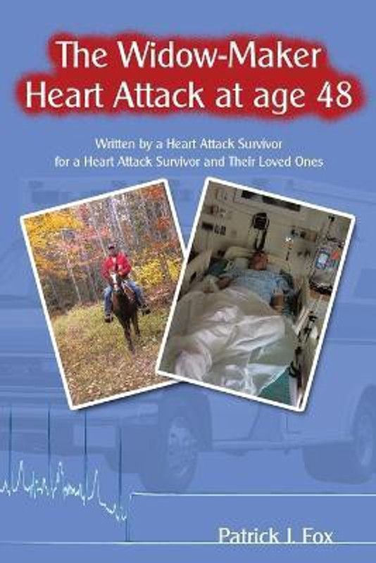 The Widow-Maker Heart Attack at Age 48  (English, Paperback, Fox Patrick J.)