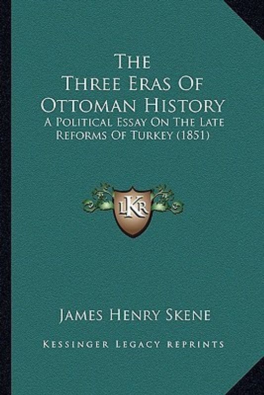 The Three Eras Of Ottoman History  (English, Paperback, Skene James)