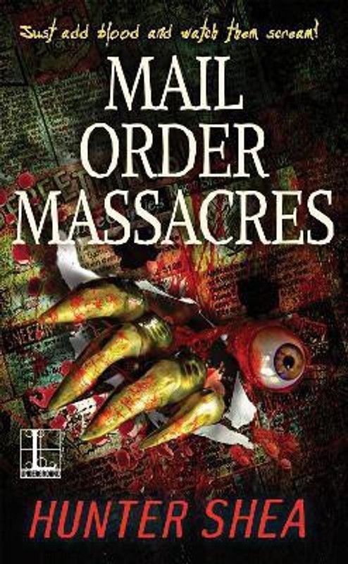 Mail Order Massacres  (English, Paperback, Shea Hunter)