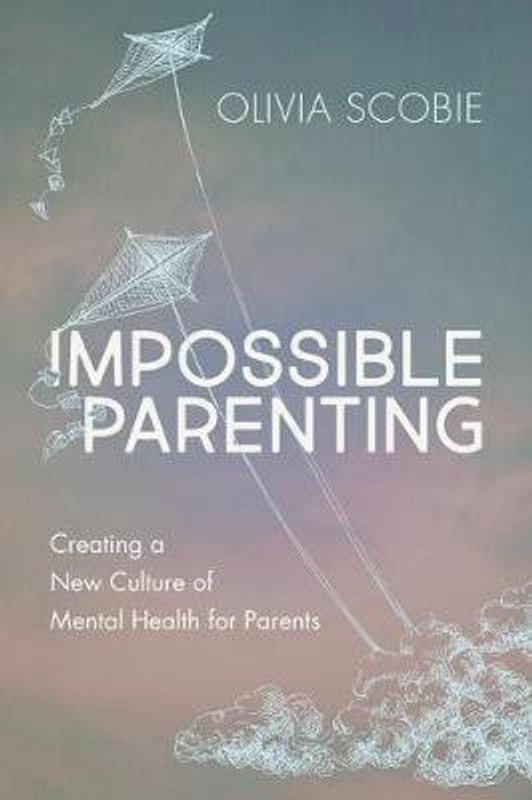 Impossible Parenting  (English, Paperback, Scobie Olivia)