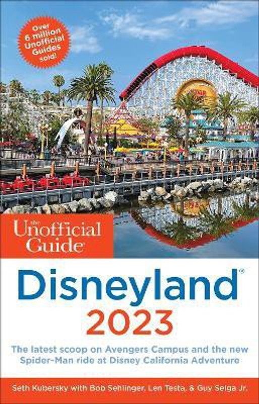 The Unofficial Guide to Disneyland 2023  (English, Paperback, Kubersky Seth Jr.)