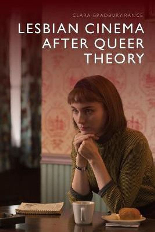 Lesbian Cinema After Queer Theory  (English, Paperback, Bradbury-Rance Clara)