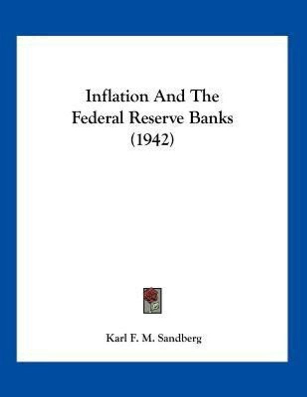 Inflation And The Federal Reserve Banks (1942)  (English, Paperback, Sandberg Karl F M)