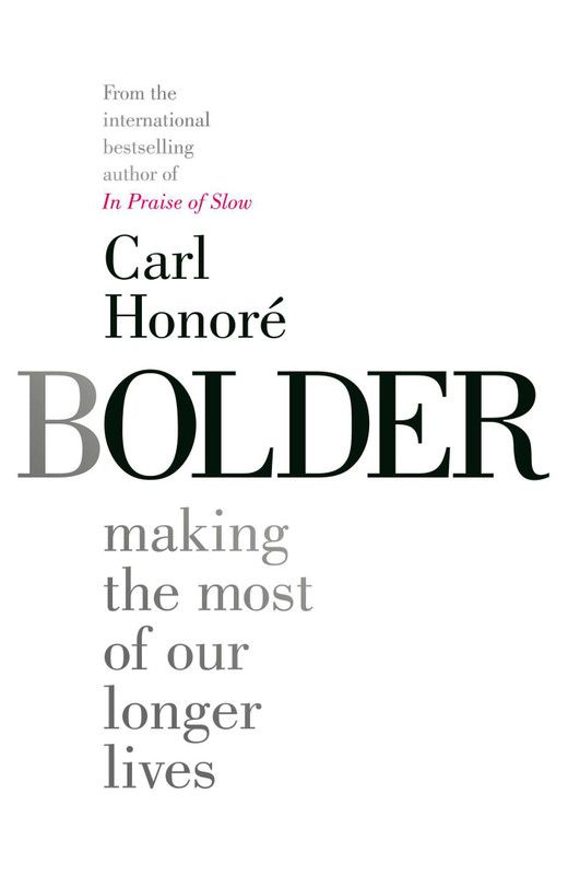 Bolder - Making the Most of Our Longer Lives  (English, Paperback, Honore Carl)