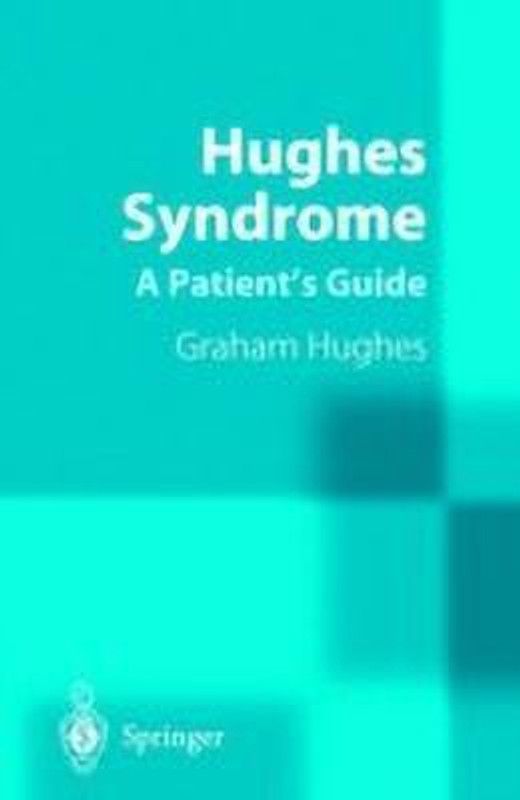 Hughes Syndrome - A Patient S Guide  (English, Paperback, Hughes Graham)