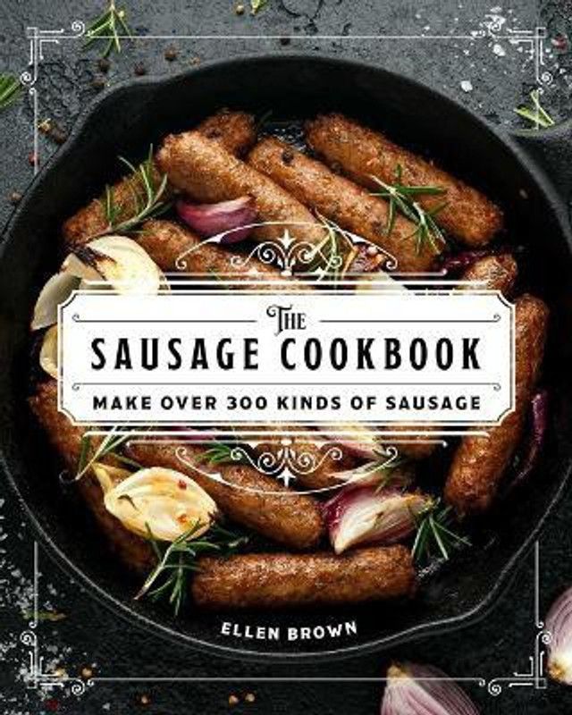 The Complete Sausage Cookbook  (English, Hardcover, Brown Ellen)