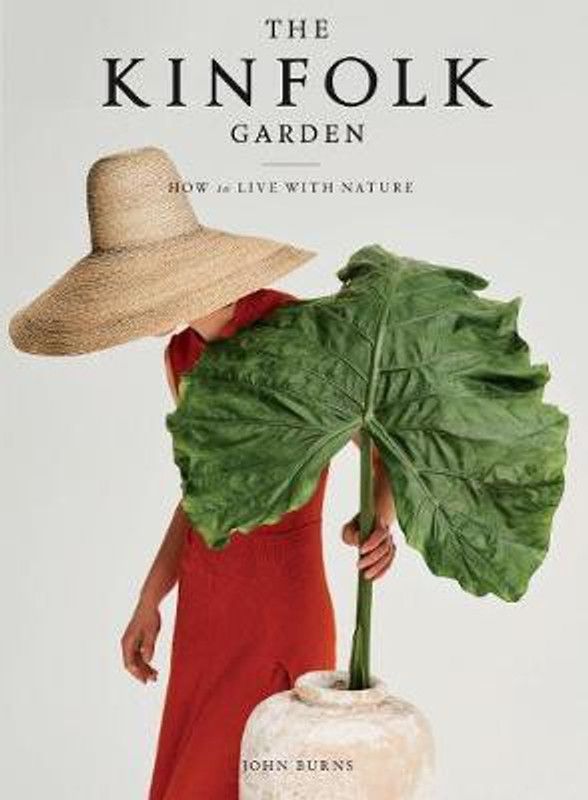 The Kinfolk Garden  (English, Hardcover, Burns John)