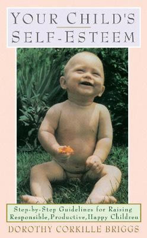Your Child's Self-Esteem  (English, Paperback, Briggs Dorothy)
