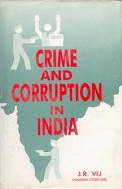 Crime and Corruption in India  (English, Hardcover, Vij J.R.)