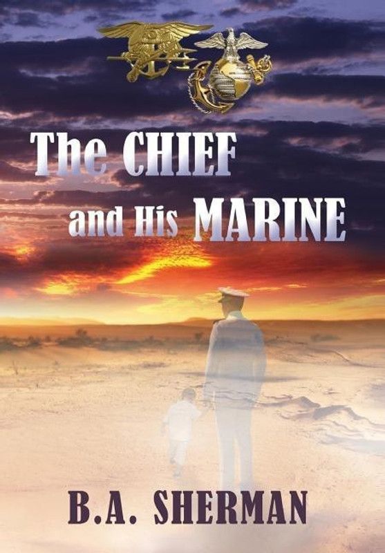 The Chief and His Marine  (English, Hardcover, Sherman B a)
