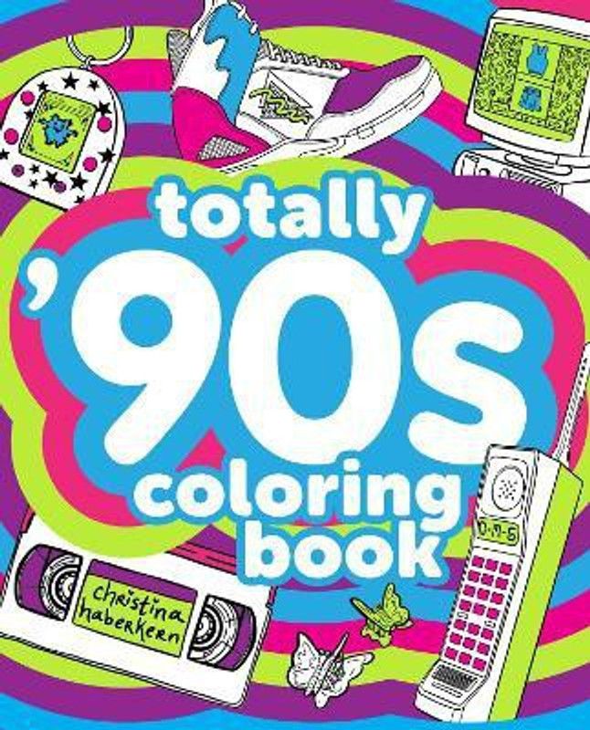Totally '90s Coloring Book  (English, Paperback, Haberkern Christina)