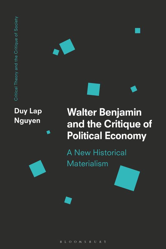 Walter Benjamin and the Critique of Political Economy  (English, Hardcover, Nguyen Duy Lap)