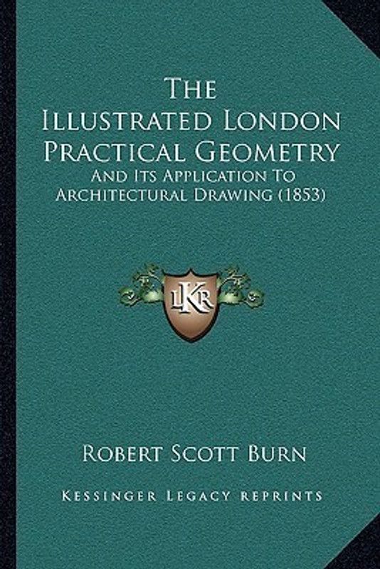 The Illustrated London Practical Geometry  (English, Paperback, Burn Robert Scott)